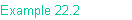 Example 22.2