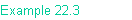 Example 22.3