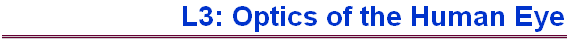 L3: Optics of the Human Eye